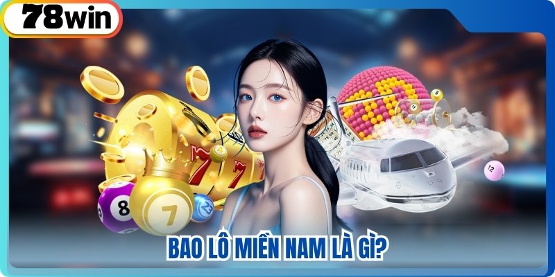 Bao lô miền nam là gì?