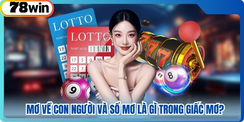 Mơ về con người và sổ mơ là gì trong giấc mơ?